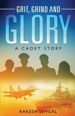 Grinta, fatica e gloria: La storia di un cadetto - Grit, Grind and Glory: A Cadet Story