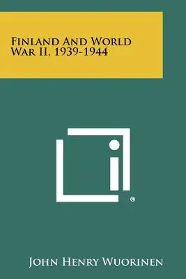 La Finlandia e la Seconda guerra mondiale, 1939-1944 - Finland And World War II, 1939-1944