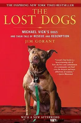 I cani perduti: i cani di Michael Vick e la loro storia di salvataggio e redenzione - The Lost Dogs: Michael Vick's Dogs and Their Tale of Rescue and Redemption