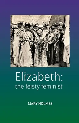 Elisabetta: l'esuberante femminista - Elizabeth: the feisty feminist