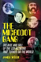 Microdot Gang - L'ascesa e la caduta della rete di LSD che ha sconvolto il mondo - Microdot Gang - The Rise and Fall of the LSD Network That Turned On the World