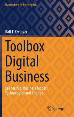 Cassetta degli attrezzi Business digitale: Leadership, modelli di business, tecnologie e cambiamento - Toolbox Digital Business: Leadership, Business Models, Technologies and Change