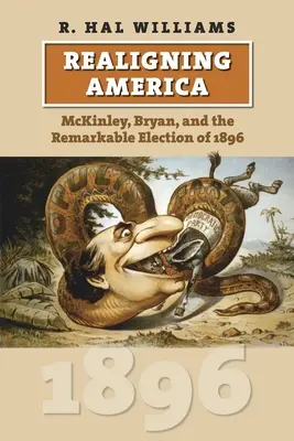 Riallineare l'America: McKinley, Bryan e la straordinaria elezione del 1896 - Realigning America: McKinley, Bryan, and the Remarkable Election of 1896