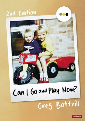 Posso andare a giocare adesso? Ripensare i primi anni di vita - Can I Go and Play Now?: Rethinking the Early Years