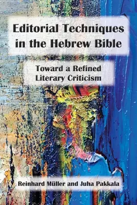 Tecniche editoriali nella Bibbia ebraica: Verso una critica letteraria raffinata - Editorial Techniques in the Hebrew Bible: Toward a Refined Literary Criticism