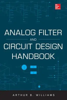 Manuale di progettazione di filtri e circuiti analogici - Analog Filter and Circuit Design Handbook