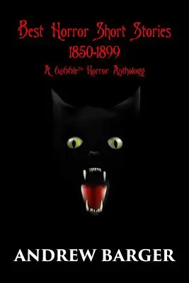 I migliori racconti dell'orrore 1850-1899: Antologia dell'orrore a 6a66le - Best Horror Short Stories 1850-1899: A 6a66le Horror Anthology