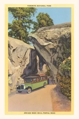 Diario d'epoca Roccia ad arco, El Portal Road, Yosemite - Vintage Journal Arched Rock, El Portal Road, Yosemite