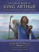 Il grande libro di Re Artù e dei suoi cavalieri della Tavola Rotonda - Un nuovo Morte D'Arthur - Great Book of King Arthur and His Knights of the Round Table - A New Morte D'Arthur
