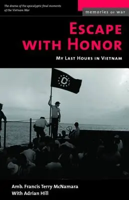 Fuga con onore: Le mie ultime ore in Vietnam - Escape with Honor: My Last Hours in Vietnam