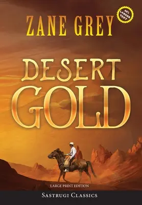 L'oro del deserto (Annotato, stampa grande) - Desert Gold (Annotated, Large Print)