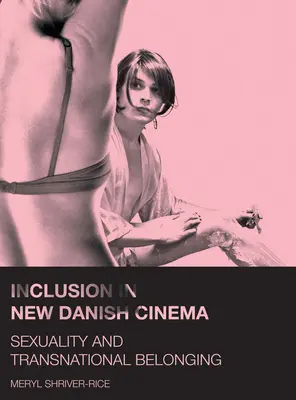 L'inclusione nel nuovo cinema danese - Inclusion in New Danish Cinema