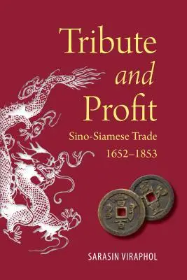 Tributi e profitti: Il commercio sino-siamese, 1652-1853 - Tribute and Profit: Sino-Siamese Trade, 1652-1853