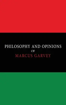 Filosofia e opinioni di Marcus Garvey [Volumi I e II in un unico volume] - Philosophy and Opinions of Marcus Garvey [Volumes I & II in One Volume]