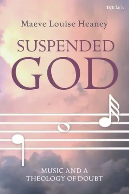 Dio sospeso: Musica e teologia del dubbio - Suspended God: Music and a Theology of Doubt