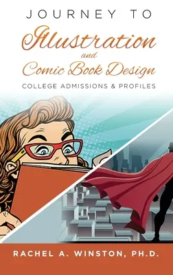 Viaggio nell'illustrazione e nel design del fumetto: Ammissioni e profili dei college - Journey to Illustration & Comic Book Design: College Admissions & Profiles