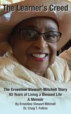 Il credo dell'allievo: la storia di Ernestine Stewart-Mitchell - The Learner's Creed: The Ernestine Stewart-Mitchell Story