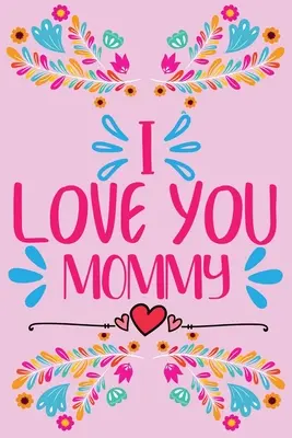 Ti voglio bene, mamma - Prompted fill in the blank, citazioni e fiori da colorare - I love you, Mommy - Prompted fill in the blank, quotes and flowers coloring