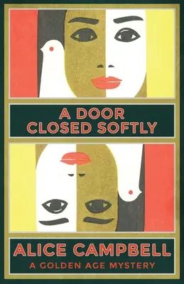 Una porta chiusa dolcemente: Un mistero dell'età dell'oro - A Door Closed Softly: A Golden Age Mystery