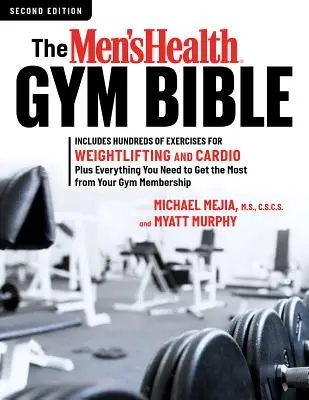 La Bibbia della palestra di Men's Health (2a edizione): Include centinaia di esercizi per il sollevamento pesi e il cardiofitness - The Men's Health Gym Bible (2nd Edition): Includes Hundreds of Exercises for Weightlifting and Cardio
