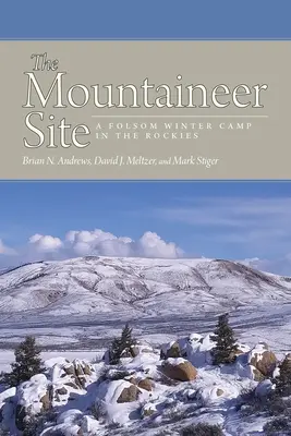 Il sito degli alpinisti: Un campo invernale di Folsom nelle Montagne Rocciose - The Mountaineer Site: A Folsom Winter Camp in the Rockies