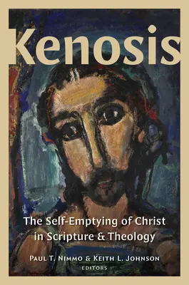 Kenosis: L'autosvuotamento di Cristo nella Scrittura e nella teologia - Kenosis: The Self-Emptying of Christ in Scripture and Theology