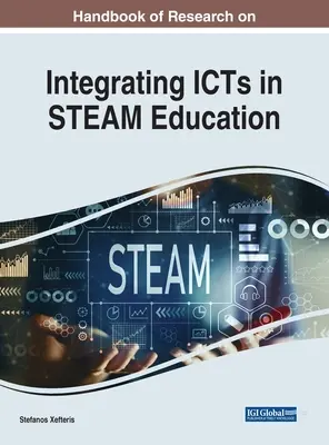 Manuale di ricerca sull'integrazione delle TIC nell'educazione STEAM - Handbook of Research on Integrating ICTs in STEAM Education