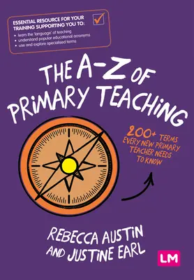 La A-Z dell'insegnamento primario: oltre 200 termini che ogni nuovo insegnante di scuola primaria deve conoscere - The A-Z of Primary Teaching: 200+ Terms Every New Primary Teacher Needs to Know