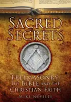 Sacri segreti: Massoneria, Bibbia e fede cristiana - Sacred Secrets: Freemasonry, the Bible and Christian Faith