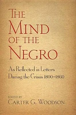La mente del negro riflessa nelle lettere durante la crisi del 1800-1860 - The Mind of the Negro as Reflected in Letters During the Crisis 1800-1860