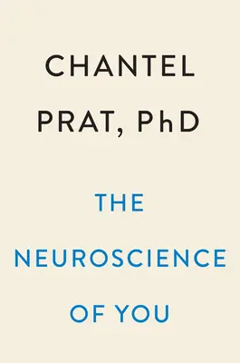 La neuroscienza di te: Come ogni cervello è diverso e come capire il tuo - The Neuroscience of You: How Every Brain Is Different and How to Understand Yours