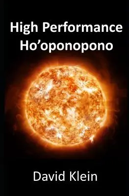 Ho'oponopono ad alte prestazioni: 25 metodi pratici per sperimentare i risultati - High Performance Ho'oponopono: 25 Practical Methods for Experiencing Results