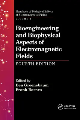 Aspetti bioingegneristici e biofisici dei campi elettromagnetici, quarta edizione - Bioengineering and Biophysical Aspects of Electromagnetic Fields, Fourth Edition