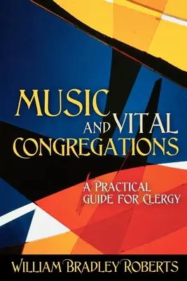 Musica e congregazioni vitali: Una guida pratica per il clero - Music and Vital Congregations: A Practical Guide for Clergy