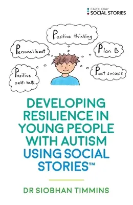 Sviluppare la resilienza nei giovani con autismo usando le storie sociali(tm) - Developing Resilience in Young People with Autism Using Social Stories(tm)