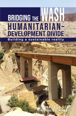 Colmare il divario umanitario-sviluppo: Costruire una realtà sostenibile - Bridging the Wash Humanitarian-Development Divide: Building a Sustainable Reality