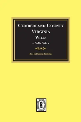 Testamenti della contea di Cumberland, Virginia, 1749-1782 - Cumberland County, Virginia Wills, 1749-1782