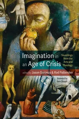 Immaginazione in un'epoca di crisi: Suoni dalle arti e dalla teologia - Imagination in an Age of Crisis: Soundings from the Arts and Theology