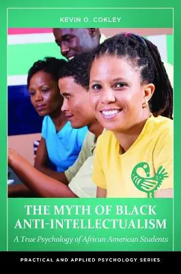 Il mito dell'antintellettualismo nero: Una vera psicologia degli studenti afroamericani - The Myth of Black Anti-Intellectualism: A True Psychology of African American Students