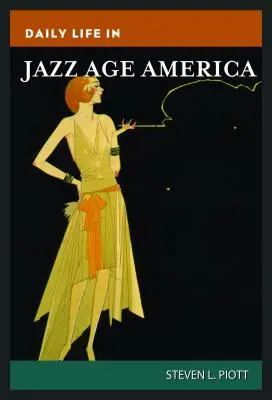 La vita quotidiana nell'America dell'età del jazz - Daily Life in Jazz Age America