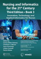 Infermieristica e informatica per il 21° secolo - Abbracciare il mondo digitale, 3a edizione, libro 3: Innovazione, tecnologia e informatica applicata per l'assistenza infermieristica. - Nursing and Informatics for the 21st Century - Embracing a Digital World, 3rd Edition, Book 3: Innovation, Technology, and Applied Informatics for Nur