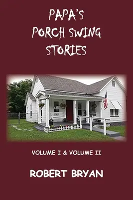 Storie sull'altalena del portico di papà - Papa's Porch Swing Stories