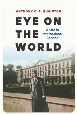 Occhio al mondo: Una vita al servizio internazionale - Eye on the World: A Life in International Service