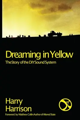 Sognando in giallo: La storia del sistema audio fai-da-te - Dreaming in Yellow: The Story of the DIY Sound System