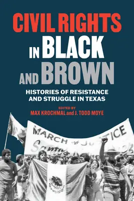 Diritti civili in nero e marrone: storie di resistenza e lotta in Texas - Civil Rights in Black and Brown: Histories of Resistance and Struggle in Texas
