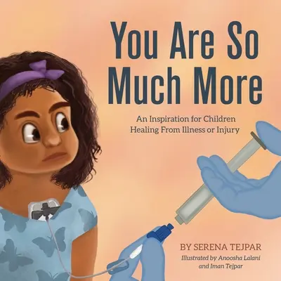 Tu sei molto di più: Un'ispirazione per i bambini che guariscono da malattie e infortuni - You Are So Much More: An Inspiration for Children Healing From Illness or Injury