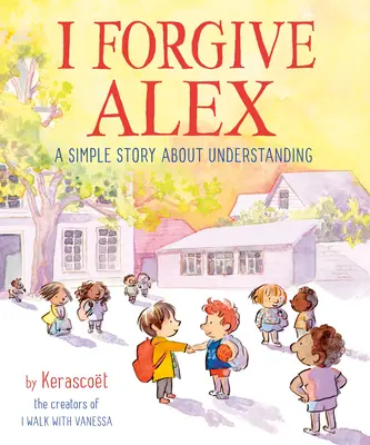 Perdono Alex: una storia semplice sulla comprensione - I Forgive Alex: A Simple Story about Understanding