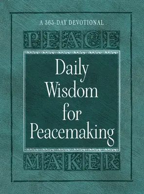 Saggezza quotidiana per la pace: Un devozionale di 365 giorni - Daily Wisdom for Peacemaking: A 365-Day Devotional