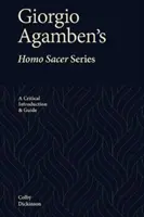 La serie Homo Sacer di Giorgio Agamben: Introduzione critica e guida - Giorgio Agamben's Homo Sacer Series: A Critical Introduction and Guide