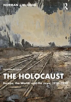 L'Olocausto: L'Europa, il mondo e gli ebrei, 1918-1945 - The Holocaust: Europe, the World, and the Jews, 1918-1945